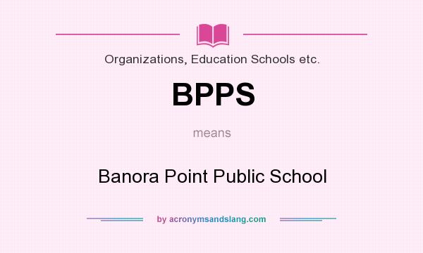 What does BPPS mean? It stands for Banora Point Public School