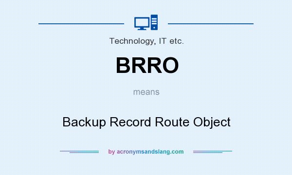 What does BRRO mean? It stands for Backup Record Route Object