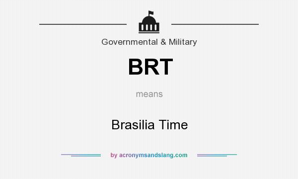 What does BRT mean? It stands for Brasilia Time