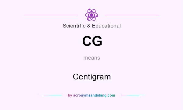 What does CG mean? It stands for Centigram