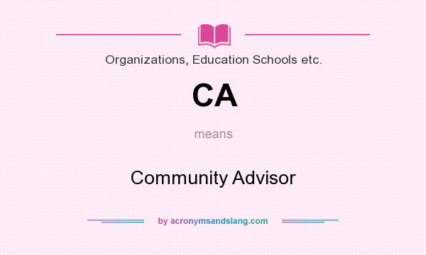 What does CA mean? It stands for Community Advisor