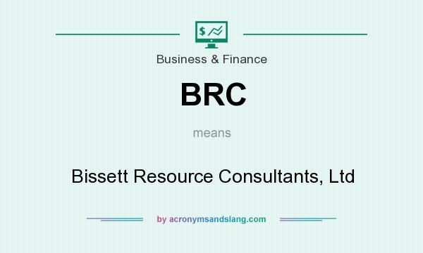 What does BRC mean? It stands for Bissett Resource Consultants, Ltd