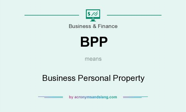 What does BPP mean? It stands for Business Personal Property