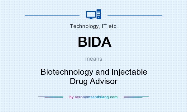 What does BIDA mean? It stands for Biotechnology and Injectable Drug Advisor