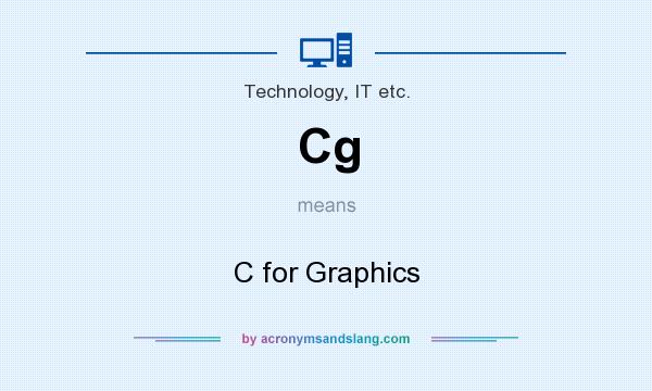 What does Cg mean? It stands for C for Graphics