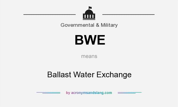 What does BWE mean? It stands for Ballast Water Exchange