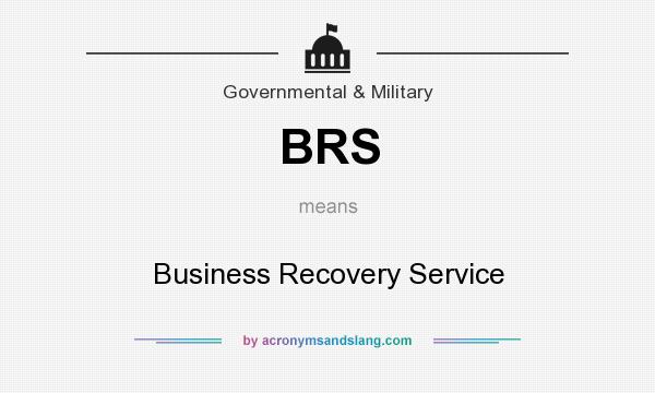 What does BRS mean? It stands for Business Recovery Service