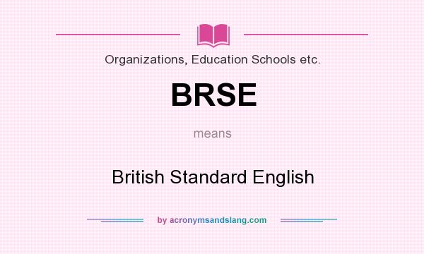 What does BRSE mean? It stands for British Standard English