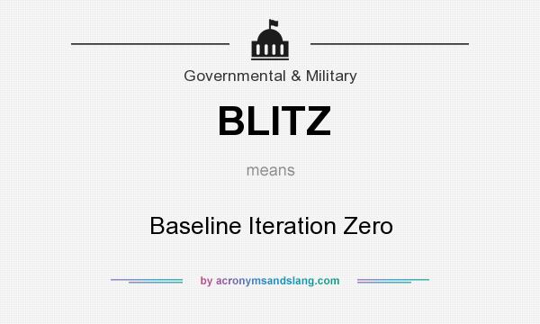 What does BLITZ mean? It stands for Baseline Iteration Zero