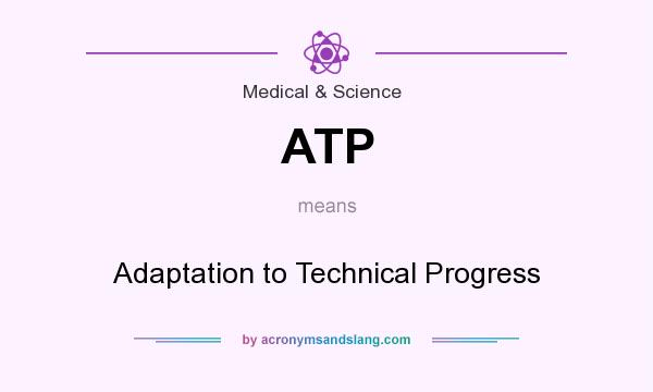 ATP Adaptation To Technical Progress In Medical Science By 