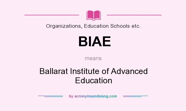 What does BIAE mean? It stands for Ballarat Institute of Advanced Education