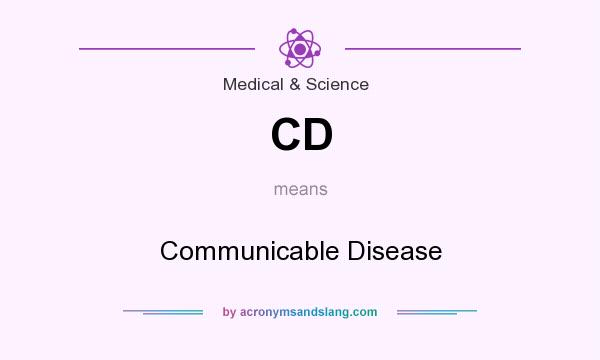 What does CD mean? It stands for Communicable Disease