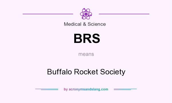 What does BRS mean? It stands for Buffalo Rocket Society