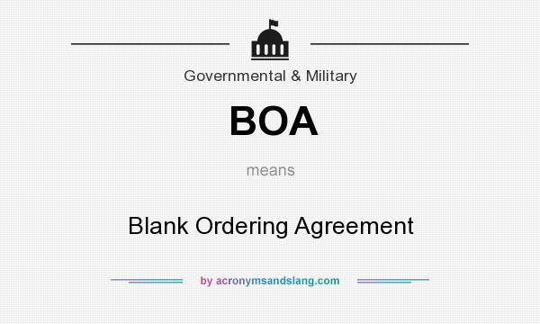 What does BOA mean? It stands for Blank Ordering Agreement