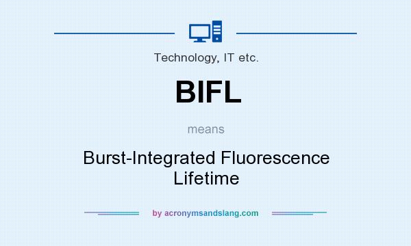 What does BIFL mean? It stands for Burst-Integrated Fluorescence Lifetime