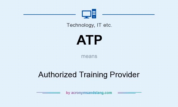 What does ATP mean? It stands for Authorized Training Provider