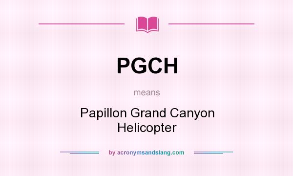 What does PGCH mean? It stands for Papillon Grand Canyon Helicopter
