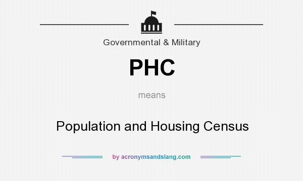 What does PHC mean? It stands for Population and Housing Census