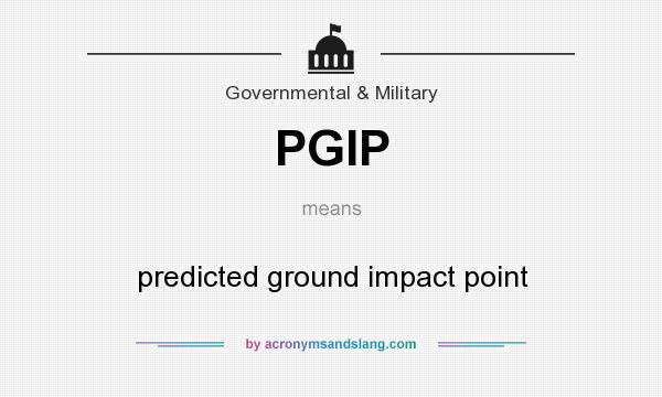 What does PGIP mean? It stands for predicted ground impact point