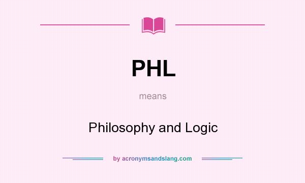 What does PHL mean? It stands for Philosophy and Logic