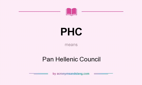 What does PHC mean? It stands for Pan Hellenic Council