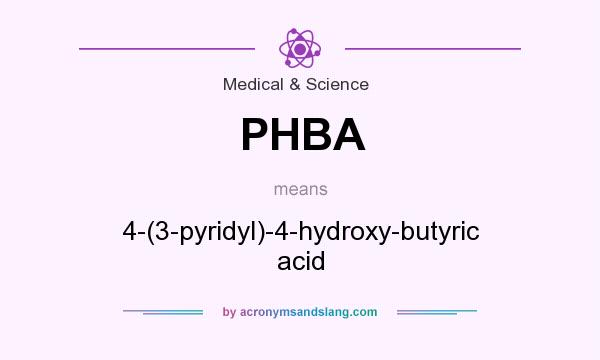 What does PHBA mean? It stands for 4-(3-pyridyl)-4-hydroxy-butyric acid