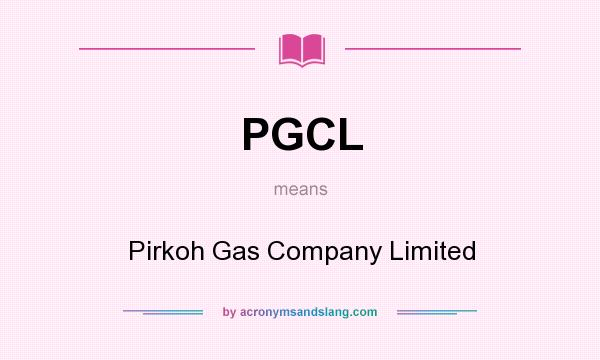 What does PGCL mean? It stands for Pirkoh Gas Company Limited