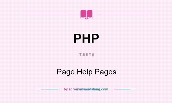 What does PHP mean? It stands for Page Help Pages