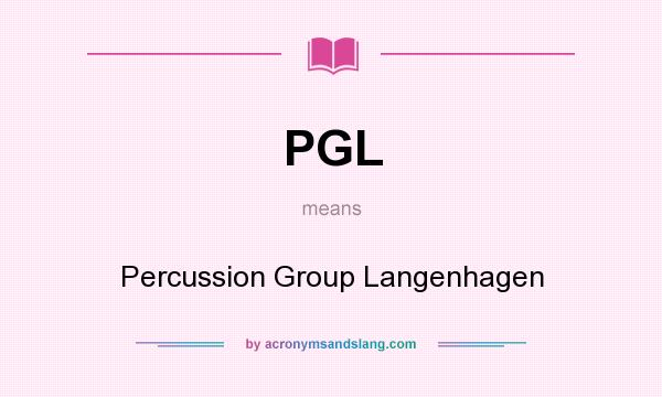 What does PGL mean? It stands for Percussion Group Langenhagen