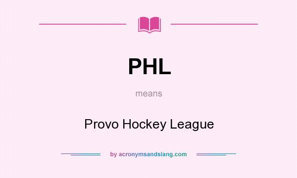 What does PHL mean? It stands for Provo Hockey League