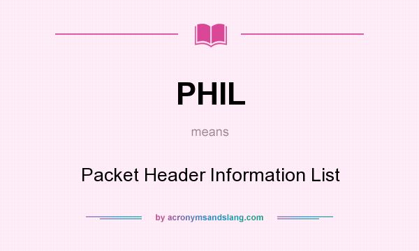 What does PHIL mean? It stands for Packet Header Information List