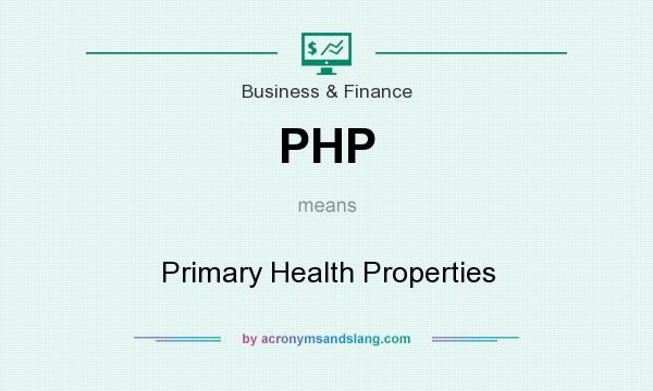 What does PHP mean? It stands for Primary Health Properties