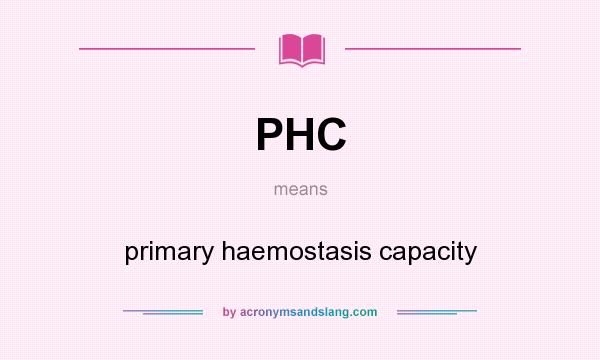 What does PHC mean? It stands for primary haemostasis capacity