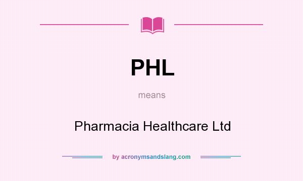 What does PHL mean? It stands for Pharmacia Healthcare Ltd