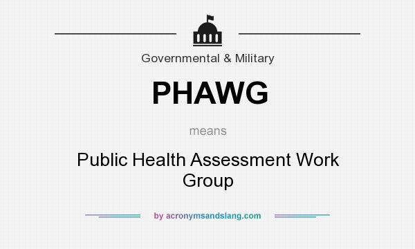 What does PHAWG mean? It stands for Public Health Assessment Work Group