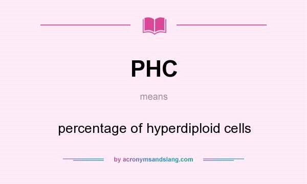 What does PHC mean? It stands for percentage of hyperdiploid cells