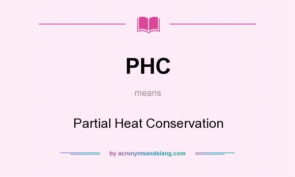 What does PHC mean? It stands for Partial Heat Conservation
