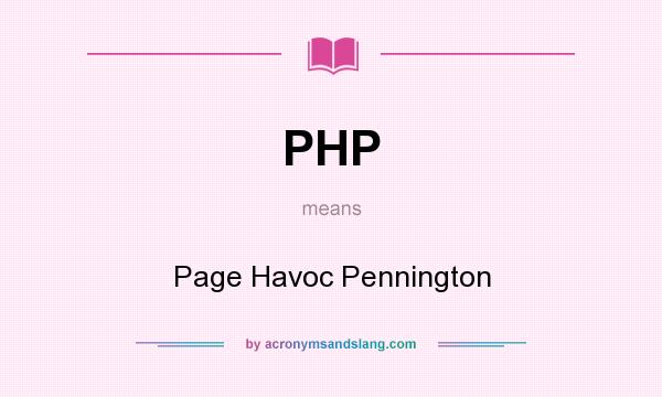 What does PHP mean? It stands for Page Havoc Pennington