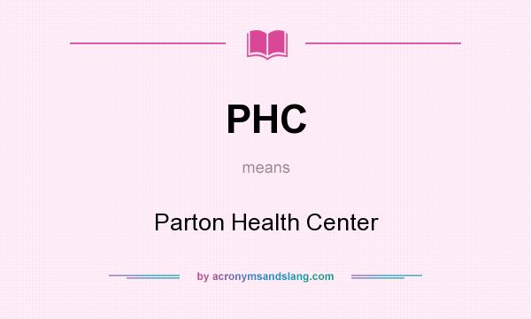 What does PHC mean? It stands for Parton Health Center