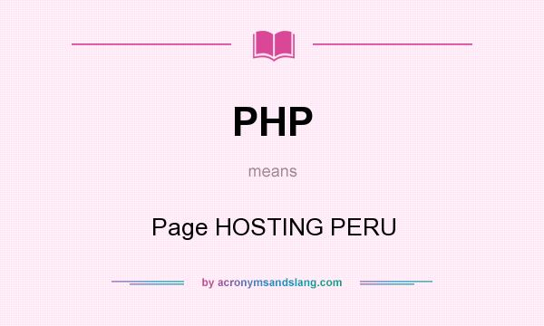 What does PHP mean? It stands for Page HOSTING PERU