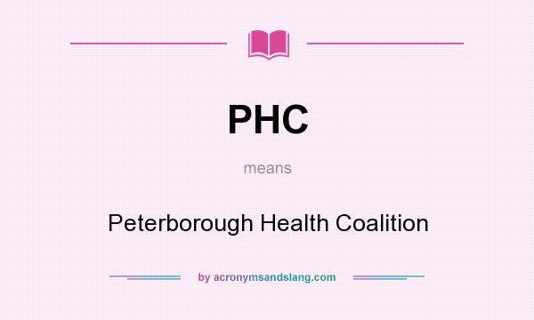 What does PHC mean? It stands for Peterborough Health Coalition