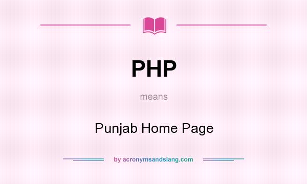 What does PHP mean? It stands for Punjab Home Page