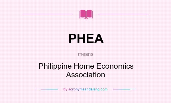 What does PHEA mean? It stands for Philippine Home Economics Association