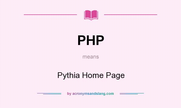 What does PHP mean? It stands for Pythia Home Page