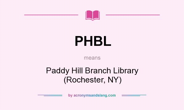 What does PHBL mean? It stands for Paddy Hill Branch Library (Rochester, NY)