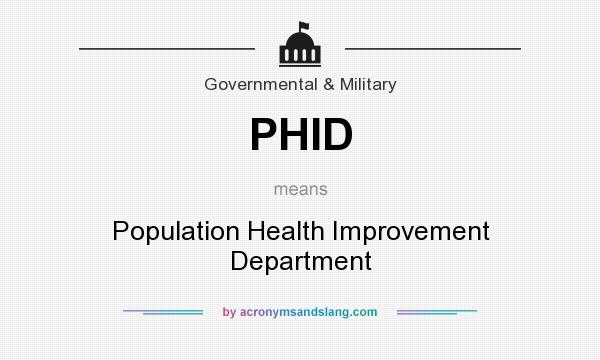 What does PHID mean? It stands for Population Health Improvement Department