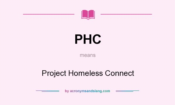 What does PHC mean? It stands for Project Homeless Connect