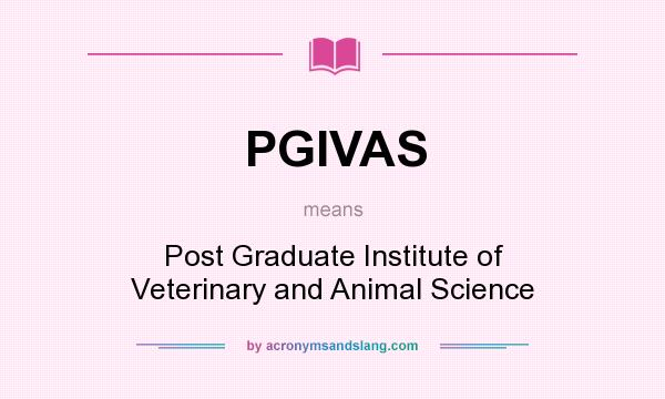 What does PGIVAS mean? It stands for Post Graduate Institute of Veterinary and Animal Science