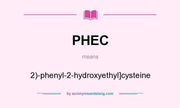 What does PHEC mean? It stands for 2)-phenyl-2-hydroxyethyl]cysteine