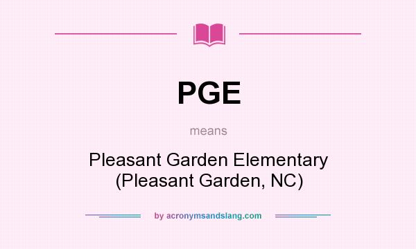 What does PGE mean? It stands for Pleasant Garden Elementary (Pleasant Garden, NC)
